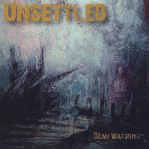 Cover for Dean Watson · Unsettled (CD) (2012)