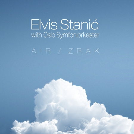 Cover for Stanić Elvis / Oslo Symfoniorkester · Air / Zrak (CD) (2017)