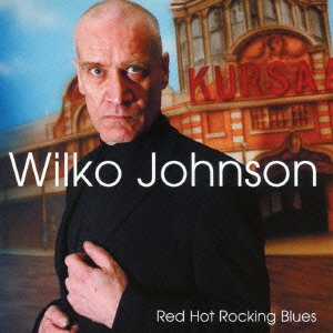 Cover for Wilko Johnson · Red Hot Rocking Blues (CD) [Japan Import edition] (2016)