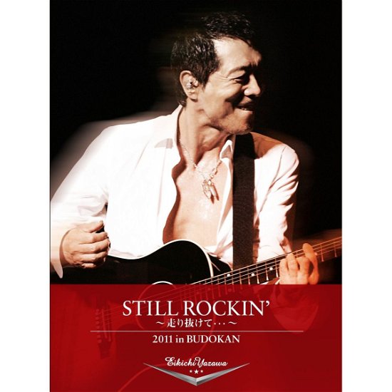 Still Rockin` -hashiri Nukete...-2011 in Budokan - Yazawa Eikichi - Music - GARURU RECORDS - 4562226220632 - May 7, 2014