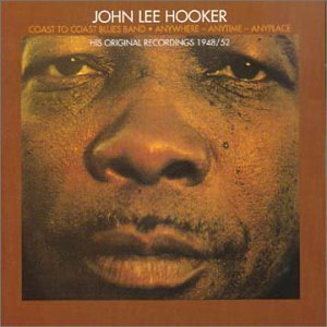 Coast To Coast Blues Band / Anywhere, Anytime, Anyplace - John Lee Hooker - Musique - BGO REC - 5017261203632 - 29 septembre 1997