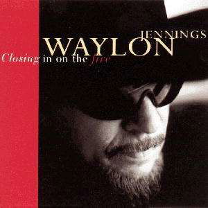 Jennings, Waylon - Closing in on the Fire - Waylon Jennings - Musikk - COAST TO COAST - 5022769693632 - 26. mars 2021