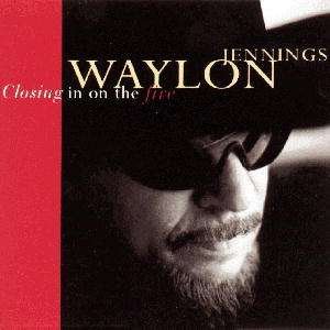 Cover for Waylon Jennings · Jennings, Waylon - Closing in on the Fire (CD) (2021)