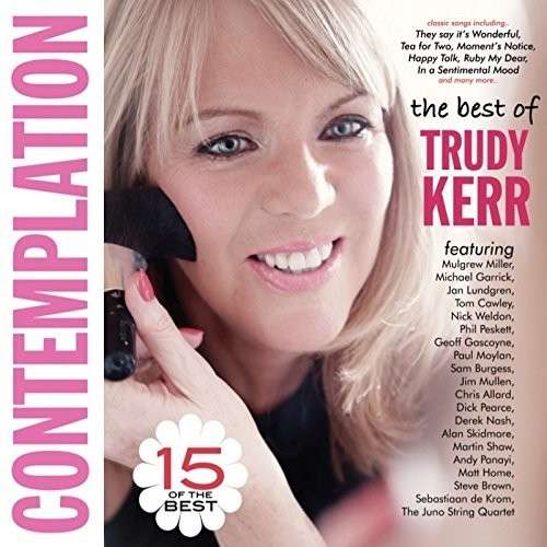 Contemplation: 15 of the Best - Trudy Kerr - Música - JAZZIZIT RECORDS - 5032396014632 - 16 de diciembre de 2014