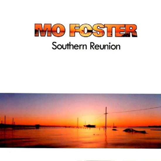 Southern Reunion - Mo Foster - Musiikki - ANGEL AIR - 5055011701632 - perjantai 5. heinäkuuta 2019