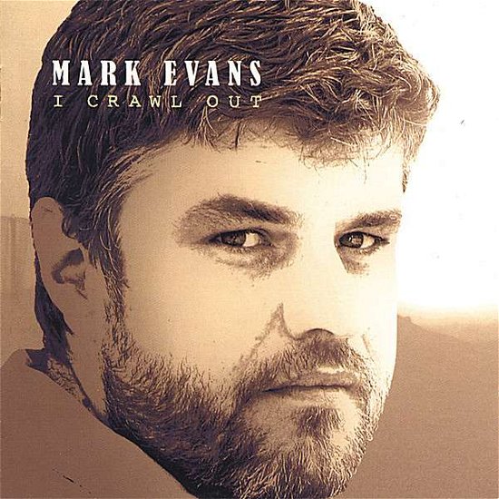 Cover for Mark Evans · I Crawl out (CD) (2006)