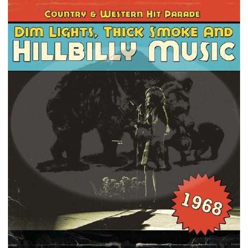Cover for Various Artists · Dim Lights, Thick Smoke And Hillbilly Music 1968 (CD) (2013)