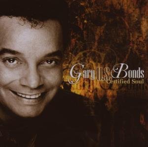Certified Soul - Gary U.S. Bonds - Música - MUSIC AVENUE - 5413992501632 - 24 de agosto de 2007