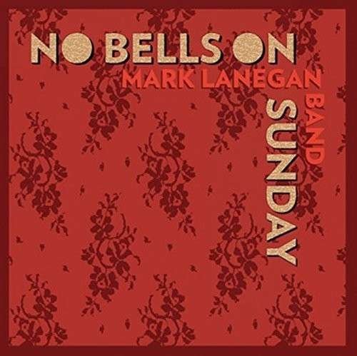 Cover for Mark Lanegan Band · No Bells on Sunday (12&quot;) (2014)
