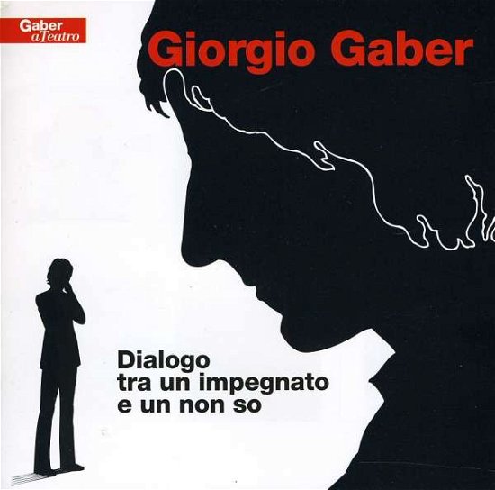 Cover for Giorgio Gaber · Dialogo Tra Un Impegnato E Un Non So (CD) (2011)