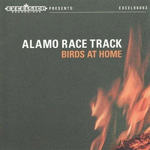 Birds At Home - Alamo Race Track - Musik - EXCELSIOR - 8714374960632 - 28 augusti 2003