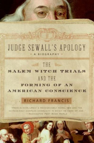 Cover for Richard Francis · Judge Sewall's Apology: the Salem Witch Trials and the Forming of an American Conscience (Paperback Book) [Reprint edition] (2017)