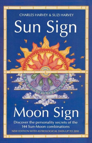 Cover for Charles Harvey · Sun Sign, Moon Sign: Discover the Personality Secrets of the 144 Sun-Moon Combinations (Paperback Book) [New edition] (2009)