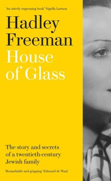 Cover for Hadley Freeman · House of Glass: The Story and Secrets of a Twentieth-Century Jewish Family (Hardcover Book) (2020)