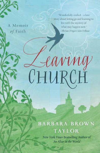 Leaving Church: A Memoir of Faith - Barbara Brown Taylor - Books - HarperCollins Publishers Inc - 9780060872632 - May 1, 2012