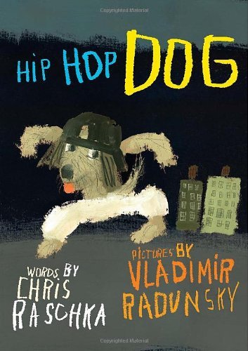 Cover for Chris Raschka · Hip Hop Dog (Innbunden bok) (2010)