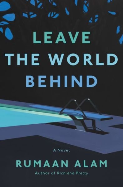 Cover for Rumaan Alam · Leave the World Behind: A Novel (Inbunden Bok) (2020)