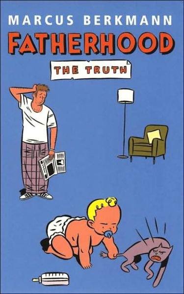 Cover for Marcus Berkmann · Fatherhood: The Truth (Paperback Bog) (2005)