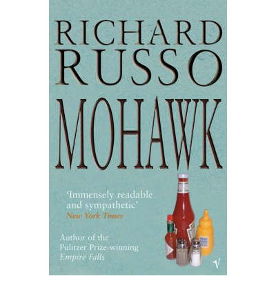 Mohawk - Richard Russo - Kirjat - Vintage Publishing - 9780099285632 - torstai 1. helmikuuta 2001