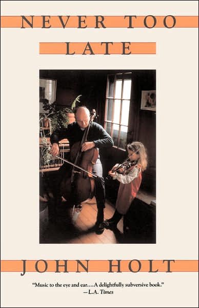 Never Too Late: My Musical Life Story - John Holt - Boeken - The Perseus Books Group - 9780201567632 - 12 september 1991