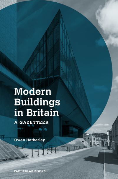 Cover for Owen Hatherley · Modern Buildings in Britain: A Gazetteer (Hardcover Book) (2022)