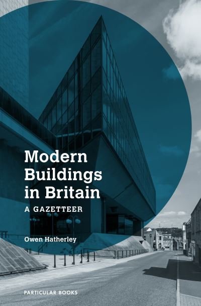 Cover for Owen Hatherley · Modern Buildings in Britain: A Gazetteer (Innbunden bok) (2022)