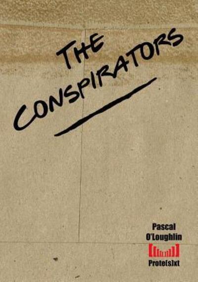 The Conspirators - Pascal O'Loughlin - Książki - Lulu.com - 9780244731632 - 13 października 2018