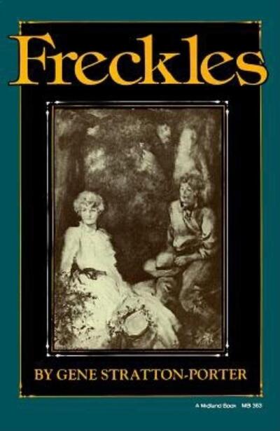 Freckles - Gene Stratton-Porter - Kirjat - Indiana University Press - 9780253203632 - lauantai 22. maaliskuuta 1986