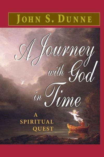Cover for John S. Dunne · A Journey with God in Time: A Spiritual Quest (Paperback Book) [1st edition] (2003)