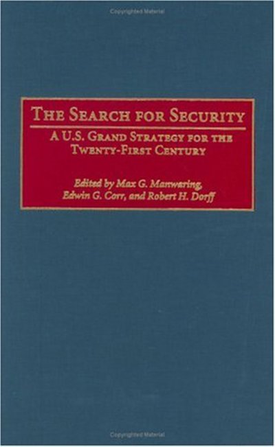 Cover for Max G. Manwaring · The Search for Security: A U.S. Grand Strategy for the Twenty-First Century (Hardcover Book) (2003)