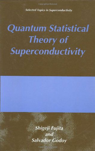 Cover for S. Fujita · Quantum Statistical Theory of Superconductivity - Selected Topics in Superconductivity (Hardcover Book) (1996)