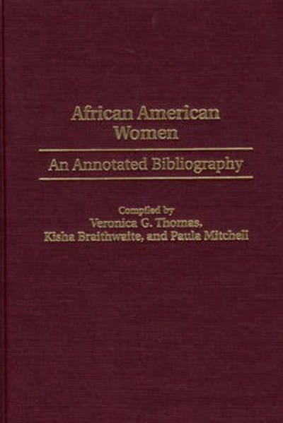 Cover for Kisha Braithwaite · African American Women: An Annotated Bibliography - Bibliographies and Indexes in Afro-American and African Studies (Innbunden bok) [Annotated edition] (2000)