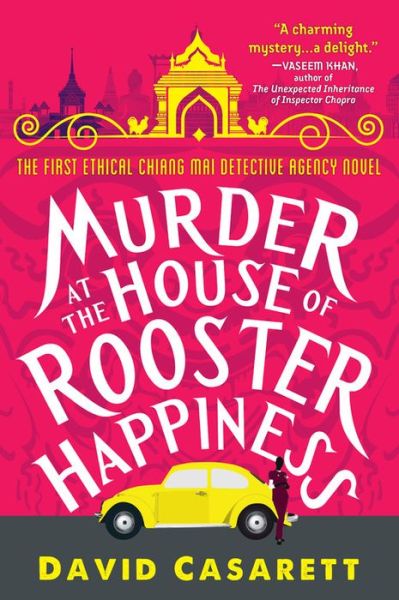 Cover for David Casarett · Murder at the House of Rooster Happiness - An Ethical Chiang Mai Detective Agency Novel (Paperback Book) (2016)