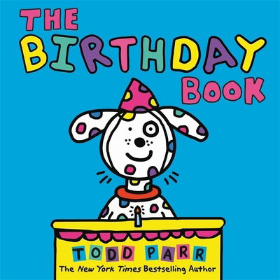 The Birthday Book - Todd Parr - Books - Little, Brown & Company - 9780316506632 - May 28, 2020