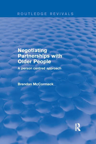Cover for Brendan McCormack · Negotiating Partnerships with Older People: A Person Centred Approach - Routledge Revivals (Paperback Bog) (2021)