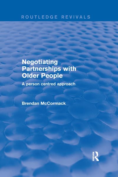 Cover for Brendan McCormack · Negotiating Partnerships with Older People: A Person Centred Approach - Routledge Revivals (Taschenbuch) (2021)