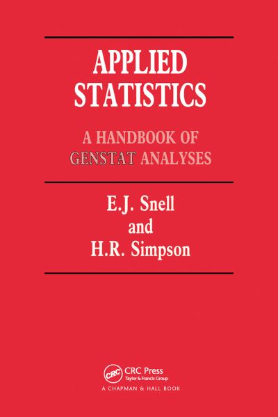 Cover for E. J. Snell · Applied Statistics: Handbook of GENSTAT Analysis - Chapman &amp; Hall / CRC Texts in Statistical Science (Paperback Book) (2019)