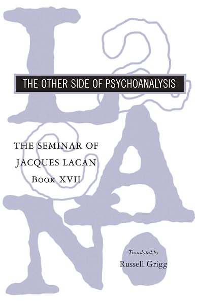 Cover for Jacques Lacan · The Seminar of Jacques Lacan: The Other Side of Psychoanalysis - The Seminar of Jacques Lacan (Hardcover Book) (2007)