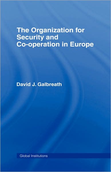 Cover for Galbreath, David J. (University of Aberdeen, UK) · The Organization for Security and Co-operation in Europe (OSCE) - Global Institutions (Hardcover Book) (2007)