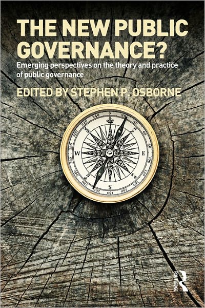 The New Public Governance?: Emerging Perspectives on the Theory and Practice of Public Governance - Stephen Osborne - Books - Taylor & Francis Ltd - 9780415494632 - December 21, 2009