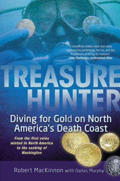 Cover for Robert MacKinnon · Treasure Hunter: Diving for Gold on North America's Death Coast (Paperback Book) [Reprint edition] (2013)