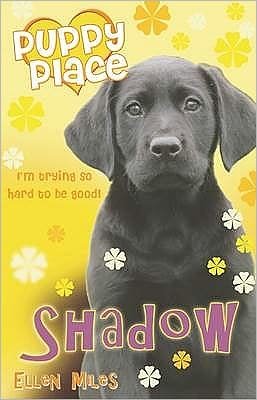 Shadow - Puppy Place - Ellen Miles - Livres - Scholastic - 9780439944632 - 5 mars 2007