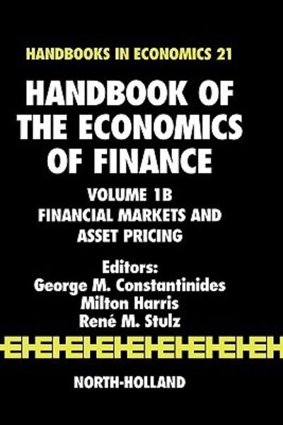 Cover for Constantinides · Handbook of the Economics of Finance: Financial Markets and Asset Pricing - Handbooks in Economics (Hardcover Book) (2003)