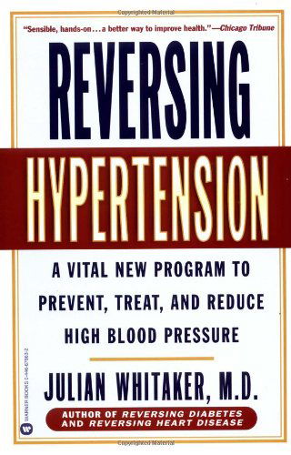 Cover for Julian Whitaker · Reversing Hypertension: A Vital New Program to Prevent, Treat, and Reduce High Blood Pressure (Paperback Book) (2001)