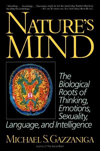 Cover for Michael Gazzaniga · Nature's Mind: Biological Roots Of Thinking, Emotions, Sexuality, Language, And Intelligence (Pocketbok) [New edition] (1994)