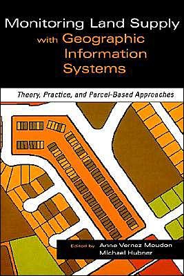 Cover for AV Moudon · Monitoring Land Supply with Geographic Information Systems: Theory, Practice, and Parcel-Based Approaches (Hardcover bog) (2000)