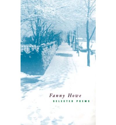 Cover for Fanny Howe · Selected Poems of Fanny Howe - New California Poetry (Paperback Book) (2000)