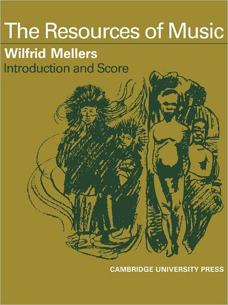 Cover for Wilfrid Mellers · The Resources Music: Vocal Score and Commentary - Resources of Music (Paperback Book) (1969)