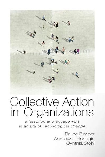 Collective Action in Organizations: Interaction and Engagement in an Era of Technological Change - Communication, Society and Politics - Bimber, Bruce (University of California, Santa Barbara) - Bøger - Cambridge University Press - 9780521139632 - 29. februar 2012