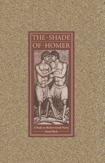 Cover for David Ricks · The Shade of Homer: A Study in Modern Greek Poetry (Hardcover Book) (1989)